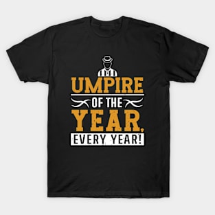 Umpire of the Year Every Year T-Shirt